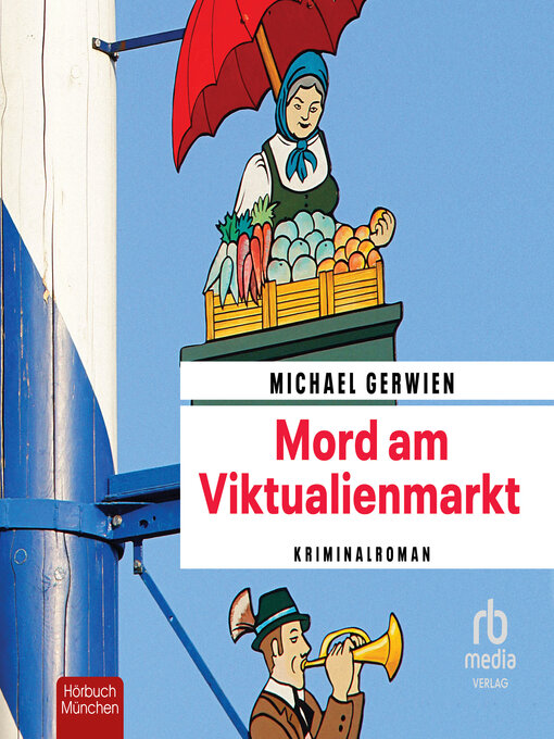 Title details for Mord am Viktualienmarkt by Michael Gerwien - Wait list